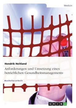 Paperback Anforderungen und Umsetzung eines betrieblichen Gesundheitsmanagements [German] Book
