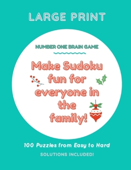 Paperback Make Sudoku Fun For Everyone in The Family Number One Brain Game: Large Print 100 Puzzles from Easy to Hard Solution Included [Large Print] Book