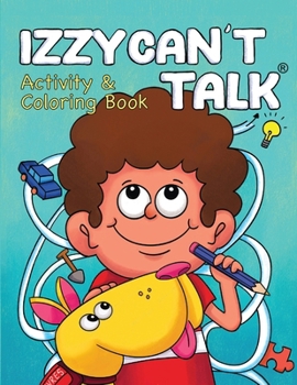 Paperback IZZY CAN'T TALK Activity and Coloring Book