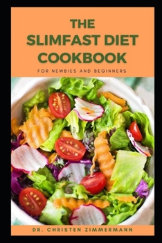THE SLIMFAST DIET COOKBOOK FOR NEWBIES AND BEGINNERS