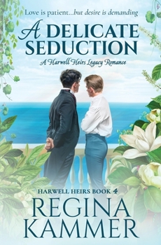 Paperback A Delicate Seduction: A Harwell Heirs Legacy Romance Book