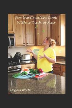 Paperback For the Creative Cook With a Dash of Sass Book