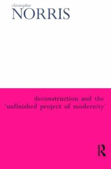 Paperback Deconstruction and the 'Unfinished Project of Modernity' Book