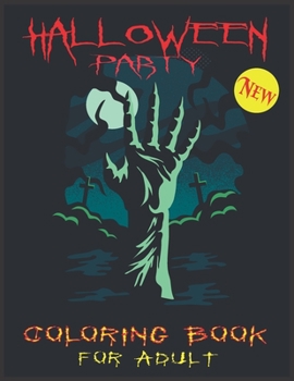 Paperback Halloween Party Coloring Book For Adult: 50 New Spooky, Fun, Tricks and Treats Relaxing Coloring Pages for Adults Relaxation. Halloween Gifts for Teen Book