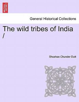 Paperback The Wild Tribes of India Book