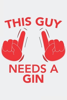 Paperback This Guy needs a GIN: This Guy needs a GIN: Notebook / Journal gift (6 x 9 inch - 110 pages - ruled) Book