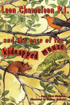 Leon Chameleon P.I. and the Case of the Kidnapped Mouse - Book  of the Leon Chameleon