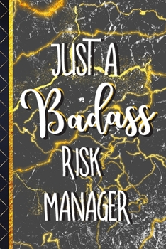 Paperback Just a Badass Risk Manager: Risk Manager Gifts: Novelty Gold & Black Marble Journal Book