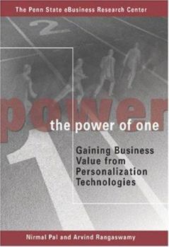 Paperback The Power of One: Gaining Business Value from Personalization Technologies Book