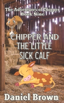 Paperback Chipper And The Little Sick Calf Book