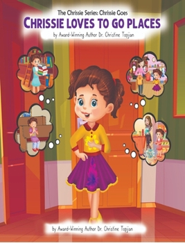 Hardcover The Chrissie Series: Chrissie Goes Places Book