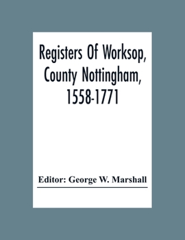 Paperback Registers Of Worksop, County Nottingham, 1558-1771 Book