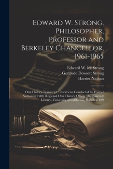 Paperback Edward W. Strong, Philosopher, Professor and Berkeley Chancellor, 1961-1965: Oral History Transcript; Interviews Conducted by Harriet Nathan in 1988. Book