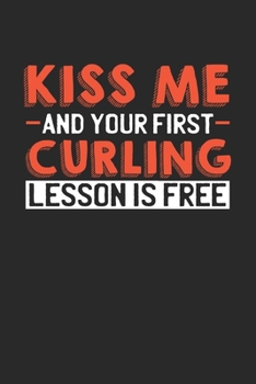 Kiss me and your first Curling lesson is free: 6x9 | notebook | dot grid | 120 pages | Kiss me | Flirt