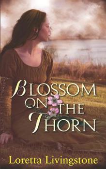Blossom on the Thorn - Book #3 of the Out of Time