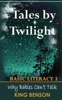 Paperback Tales by Twilight Basic Literacy 3: Why Newly Born Babies Can't Talk Book