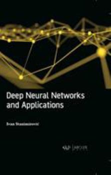 Hardcover Deep Neural Networks and Applications Book