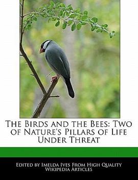 The Birds and the Bees : Two of Nature's Pillars of Life under Threat