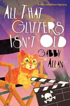 All That Glitters Isn't Old - Book #3 of the Whit and Whiskers Mystery