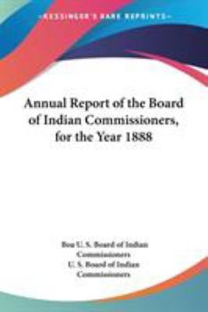 Paperback Annual Report of the Board of Indian Commissioners, for the Year 1888 Book