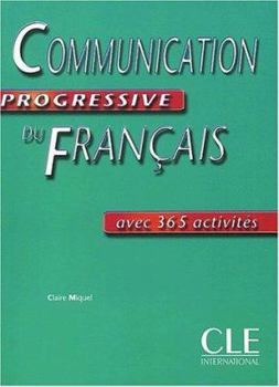 Communication Progressive du Français avec 365 activités, Niveau intermédiaire - Book  of the Communication Progressive du Français