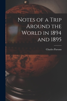 Paperback Notes of a Trip Around the World in 1894 and 1895 Book