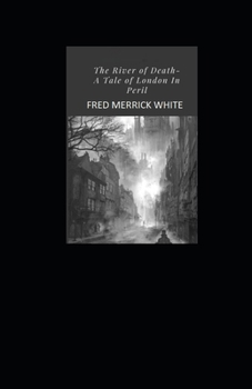 Paperback The River of Death: A Tale of London In Peril Illustrated Book