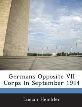 Paperback Germans Opposite VII Corps in September 1944 Book