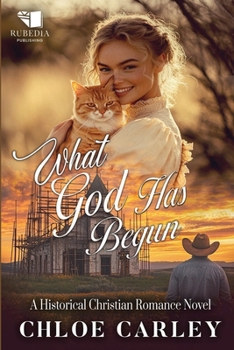 Paperback What God Has Begun: A Christian Historical Romance Book