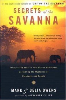 Paperback Secrets of the Savanna: Twenty-Three Years in the African Wilderness Unraveling the Mysteries Ofelephants and People Book