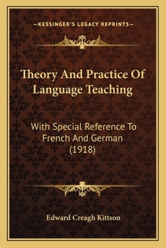 Paperback Theory And Practice Of Language Teaching: With Special Reference To French And German (1918) Book