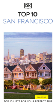Paperback DK Top 10 San Francisco: Top 10 Lists for Your Perfect Trip, Plus an All-Weather Folded Map Book