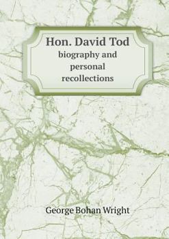 Paperback Hon. David Tod biography and personal recollections Book