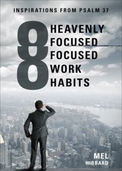 Paperback Eight Heavenly Focused Work Habits Book