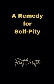 Paperback A Remedy for Self-Pity Book