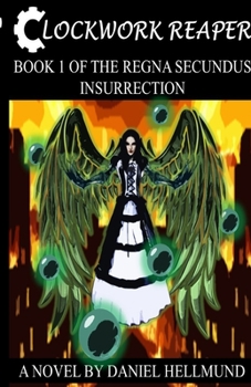 Paperback Clockwork Reaper, Book 1 of the Regna Secundus Insurrection Book