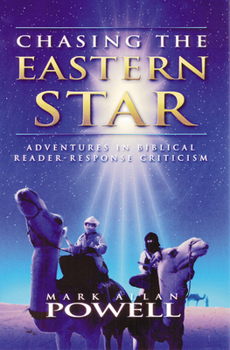 Paperback Chasing the Eastern Star: Adventures in Biblical Reader-Response Criticism Book