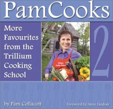 Paperback Pamcooks 2: More Favorites from the Trillium Cooking School Book