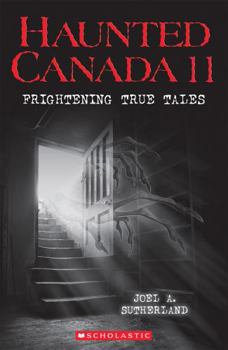 Paperback Haunted Canada 11: Frightening True Tales: Frightening True Tales Book