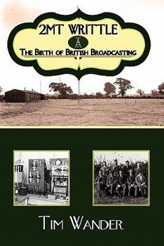 Paperback 2mt Writtle - The Birth of British Broadcasting Book