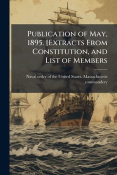 Paperback Publication of May, 1895. [Extracts From Constitution, and List of Members Book
