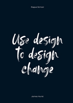 Paperback Use Design To Design Change Book