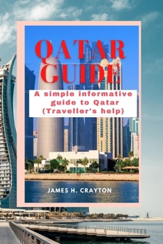 Paperback Qatar Guide: A simple informative guide to Qatar (Traveller's help) Book