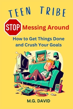 Paperback Stop Messing Around: How to Get Things Done and Crush Your Goals Book