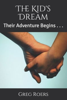 Paperback The Kid's Dream: Their Adventure Begins . . . Book