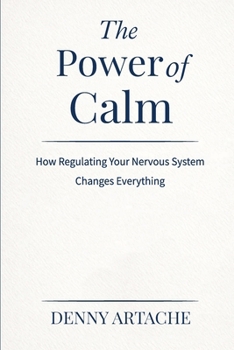 Paperback The Power of Calm: How Regulating Your Nervous System Changes Everything [Large Print] Book