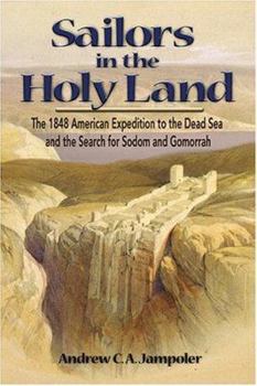 Hardcover Sailors in the Holy Land: The 1848 American Expedition to the Dead Sea and the Search for Sodom and Gomorrah Book