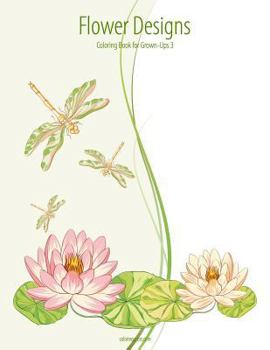 Paperback Flower Designs Coloring Book for Grown-Ups 3 Book