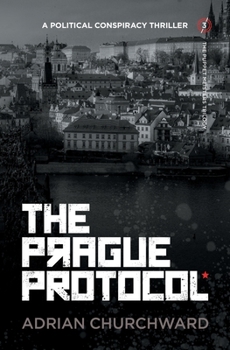 Paperback The Prague Protocol: A political conspiracy thriller Book