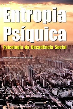 Paperback Entropia Psíquica: Psicologia da Decadência Social [Portuguese] Book